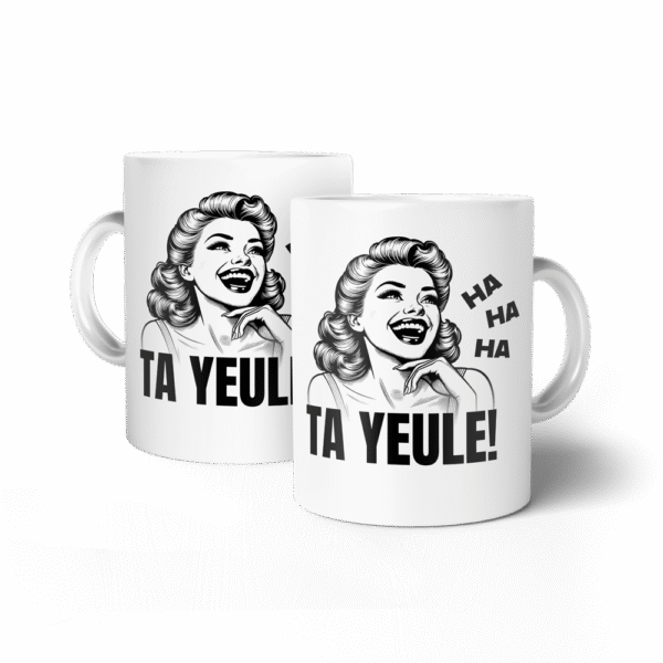 tasse ta yeule